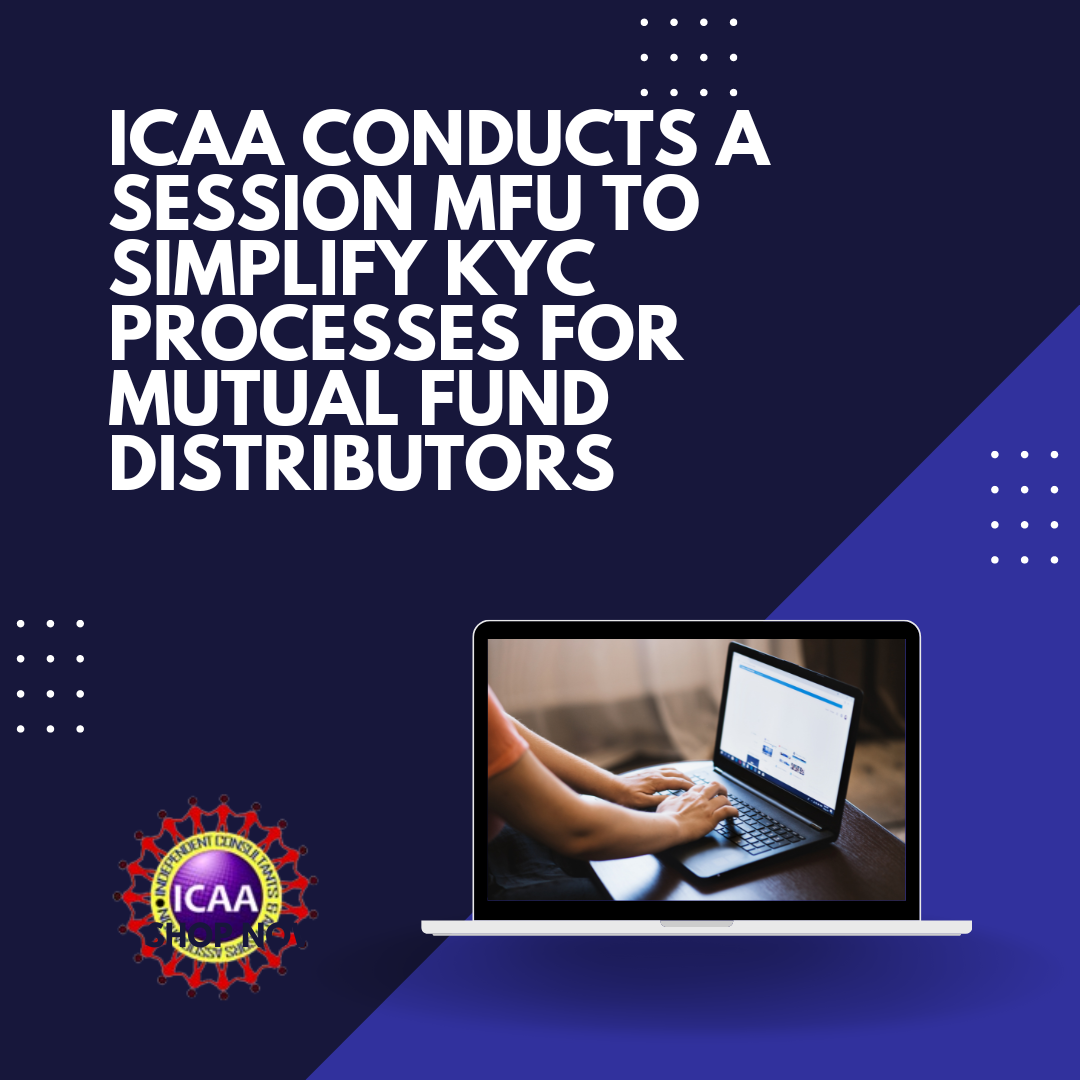 ICAA Conducts a Session MFU to Simplify KYC Processes for Mutual Fund Distributors