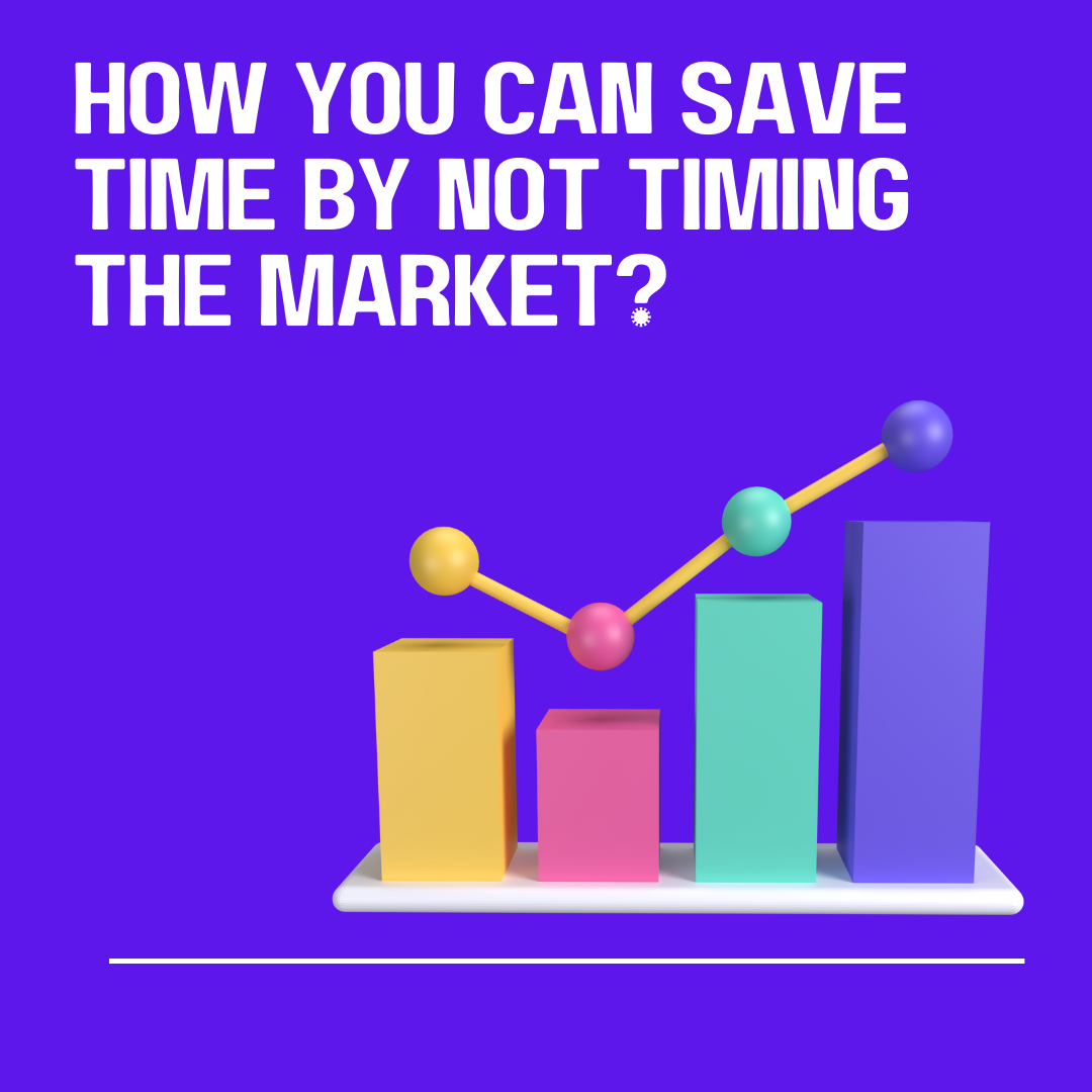 How you can save time by not timing the market?