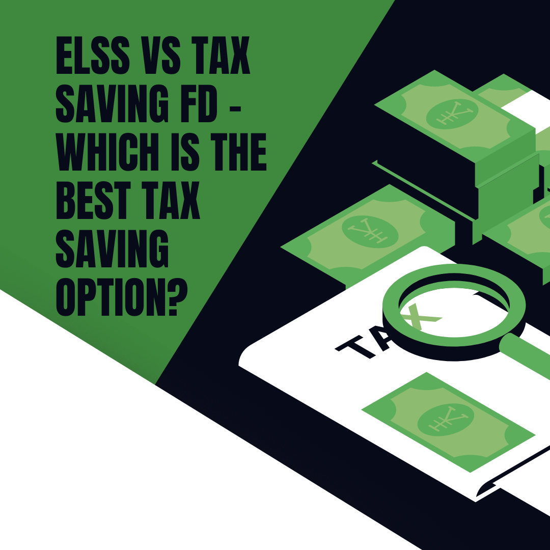 ELSS vs Tax Saving FD – Which is the best tax saving option?