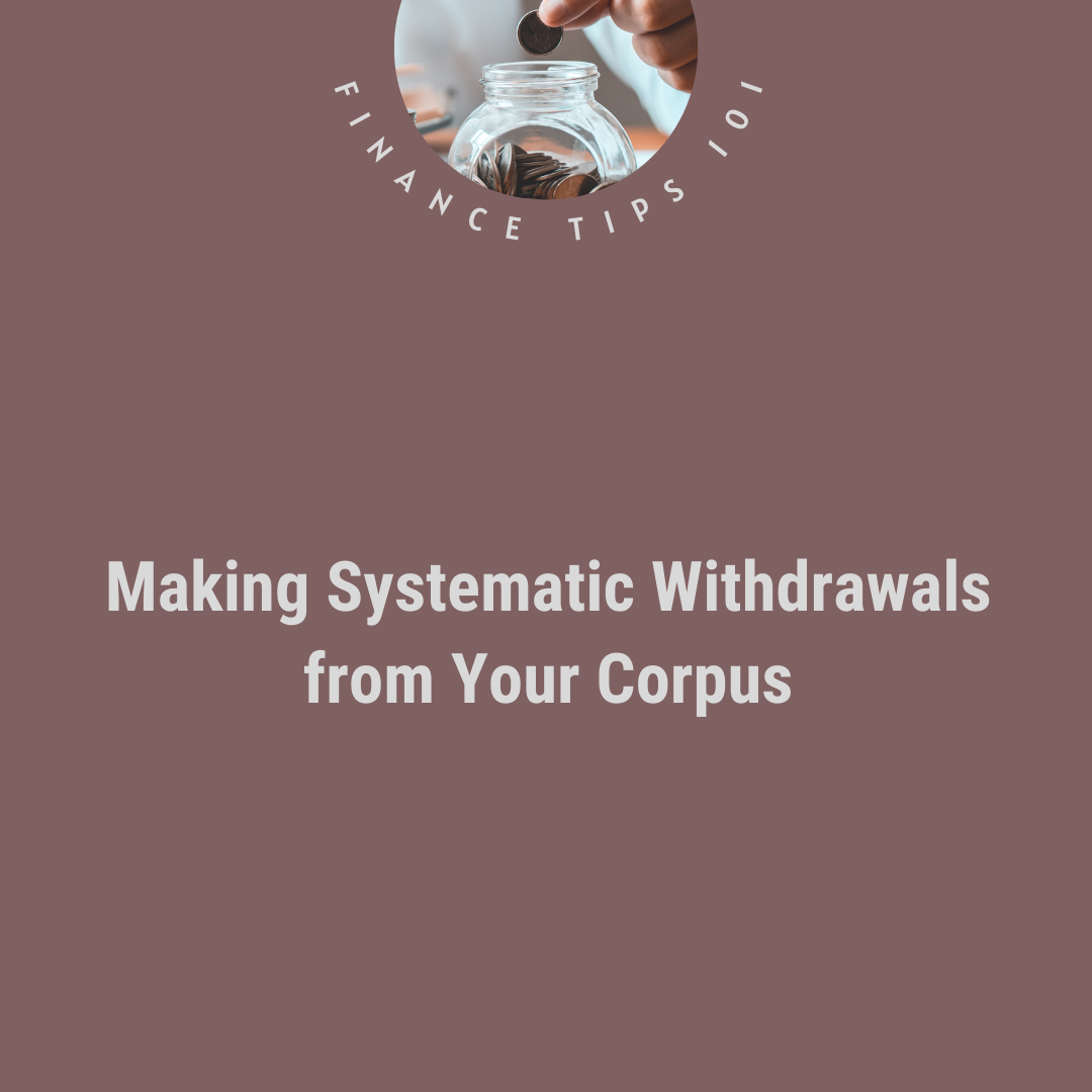 Making Systematic Withdrawals from Your Corpus