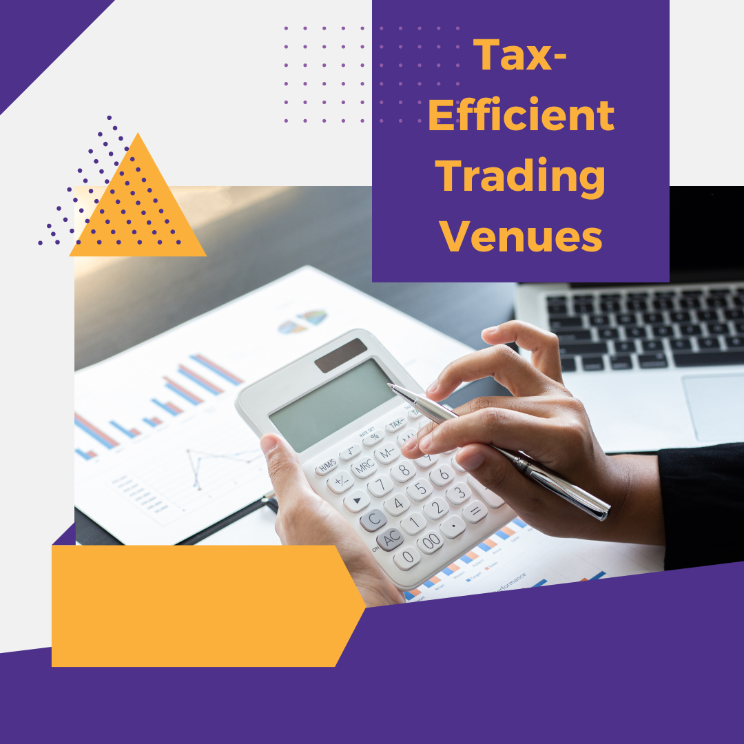 Tax-Efficient Trading Venues