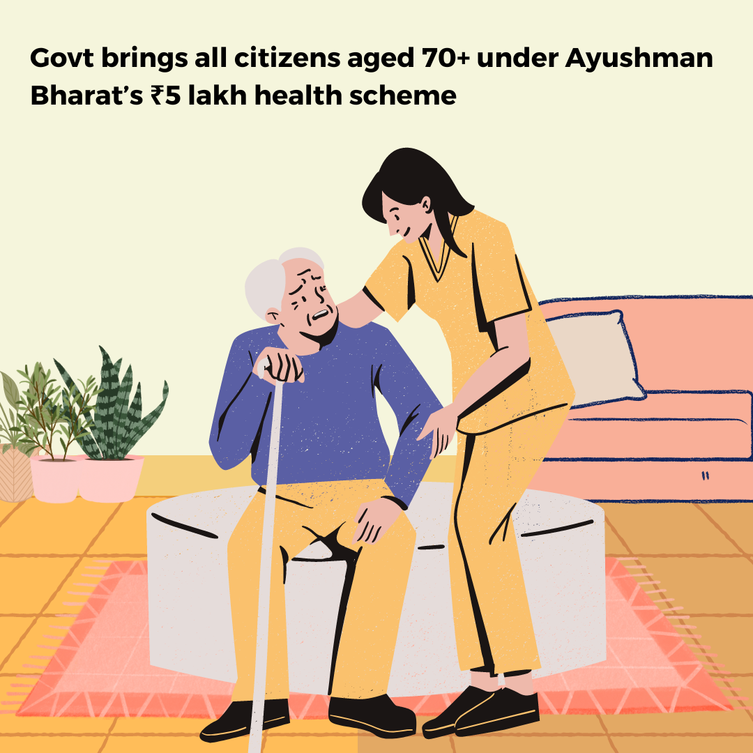 Govt brings all citizens aged 70+ under Ayushman Bharat’s ₹5 lakh health scheme