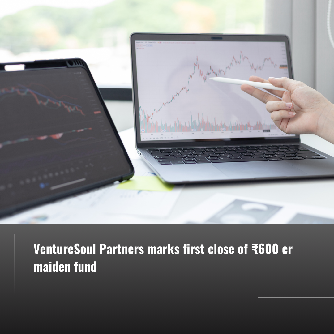 VentureSoul Partners marks first close of ₹600 cr maiden fund