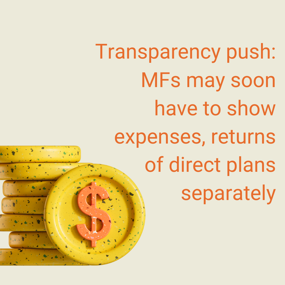 Transparency push: MFs may soon have to show expenses, returns of direct plans separately