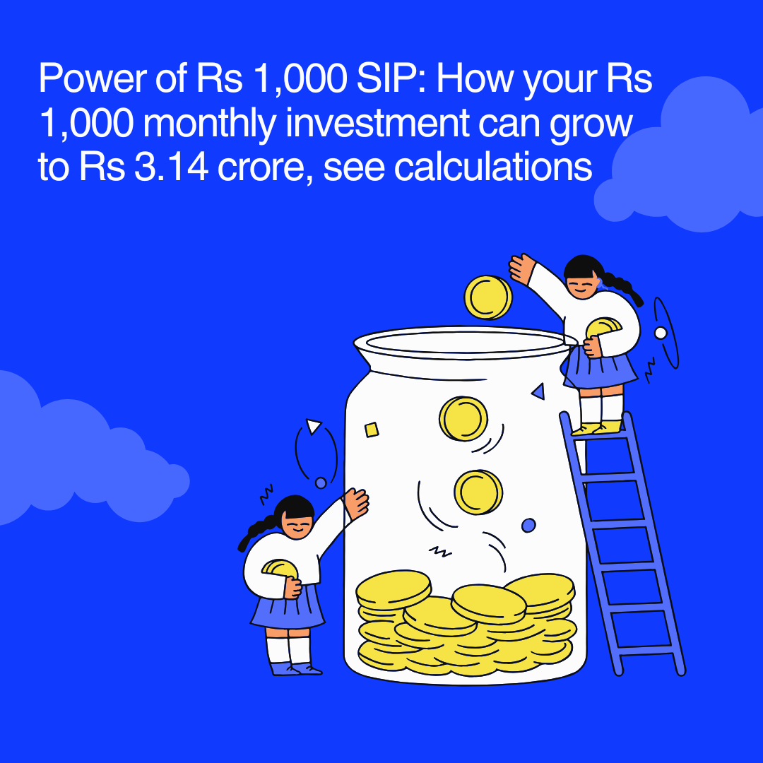 Power of Rs 1,000 SIP: How your Rs 1,000 monthly investment can grow to Rs 3.14 crore, see calculations