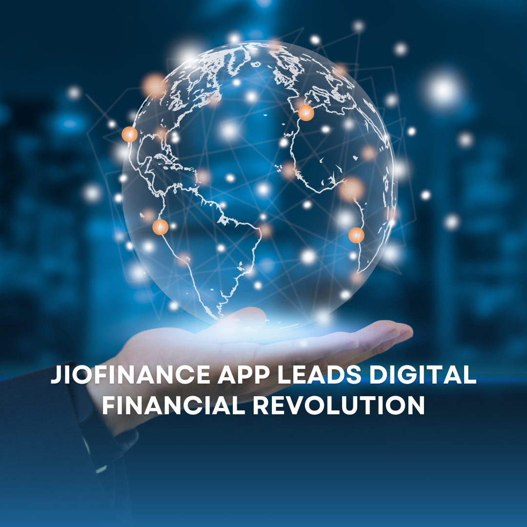JioFinance App Leads Digital Financial Revolution