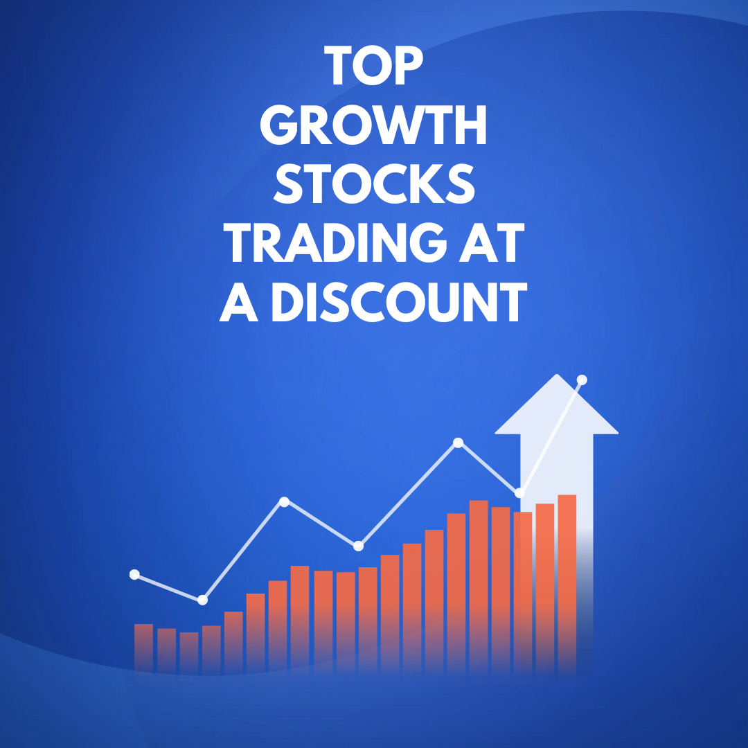 Top Growth Stocks Trading at a Discount