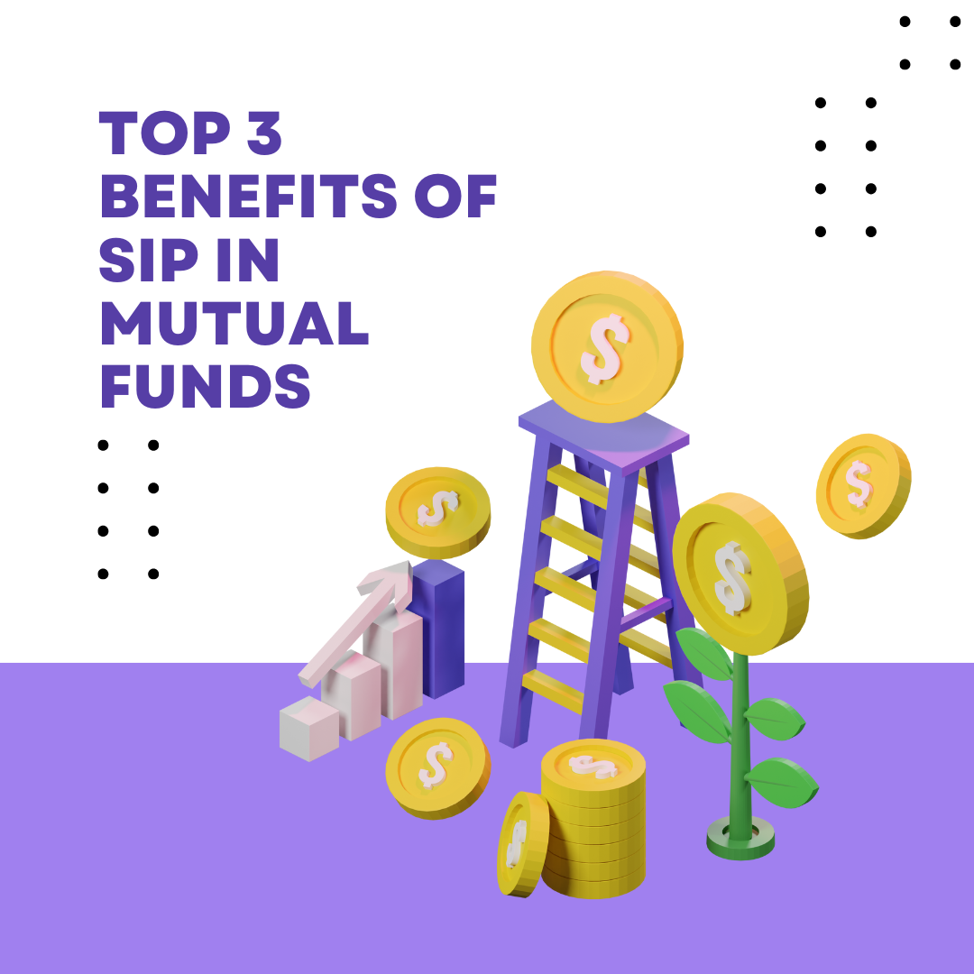 Top 3 Benefits of SIP in Mutual Funds